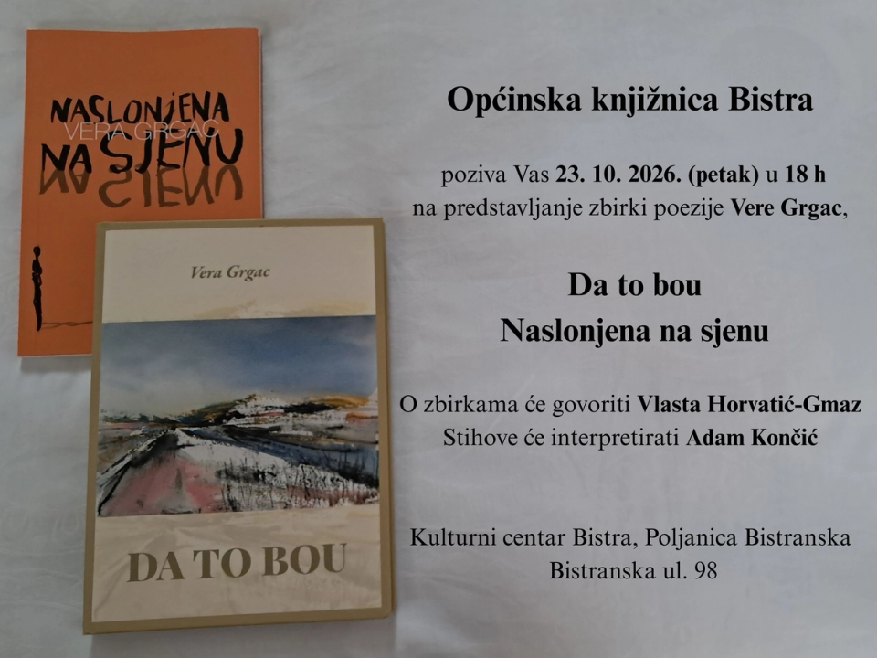 Plakat predstavljanja zbirki poezije Vere Grgac „Da to bou“ i „Naslonjena na sjenu“, 23. listopada 2026. u 18 sati u Kulturnom centru Bistra.