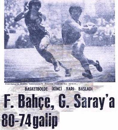 30 Ocak 1972   Fenerbahçe: 80 - Galatasaray: 74