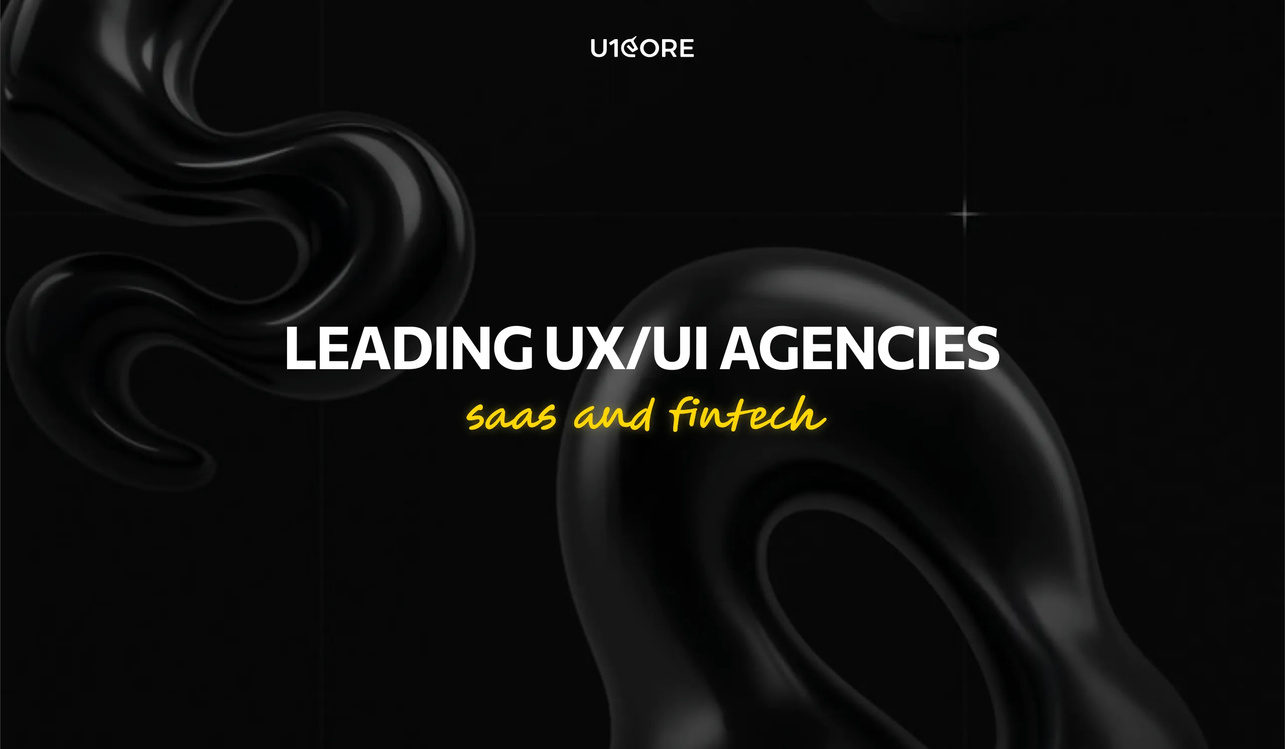 Leading UX/UI Agencies Specializing in SaaS and Fintech!