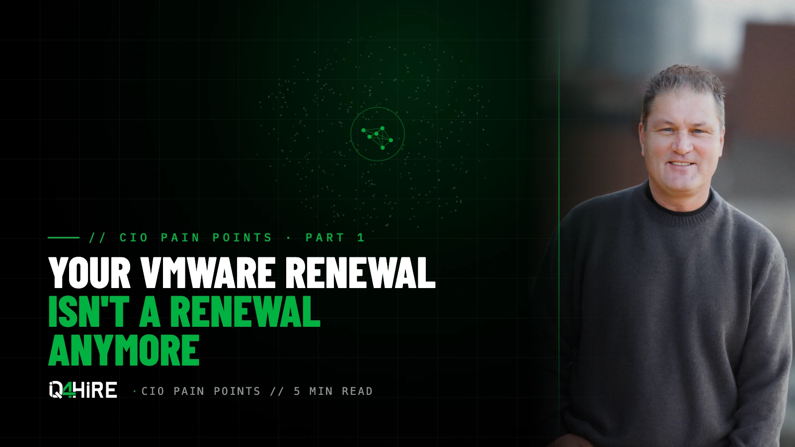 David LaRue, Managing Partner of IQ4hire, beside the article title. Behind him, a scattered field of dim points represents roughly 300,000 VMware customers, with a small ringed cluster of bright green points marking the approximately 2,000 accounts Broadcom intends to keep.
