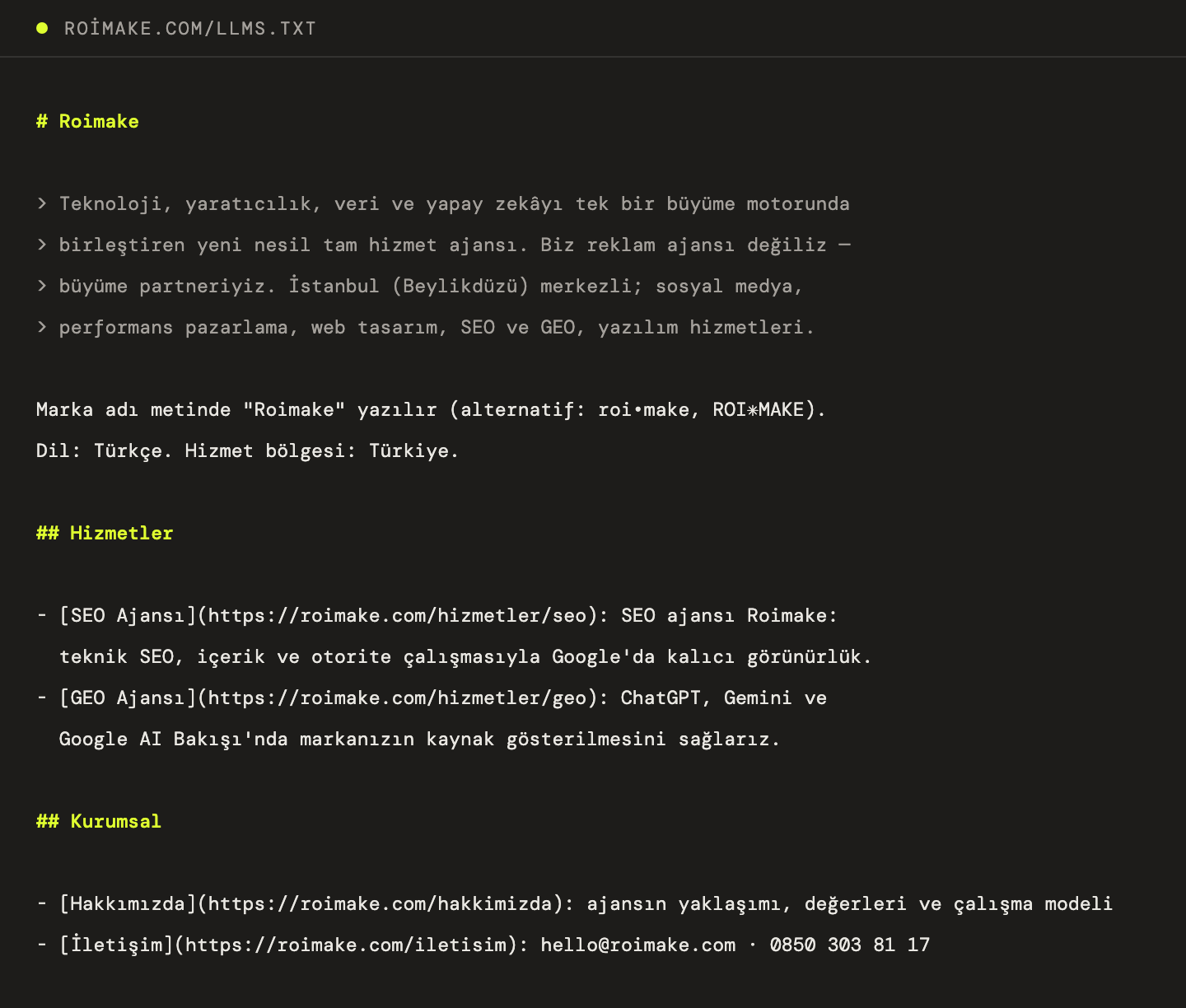 roimake.com/llms.txt dosyasının kısaltılmış hâli: H1'de marka adı, alıntı bloğunda iki cümlelik özet, Hizmetler ve Kurumsal başlıkları altında bağlantı listeleri.