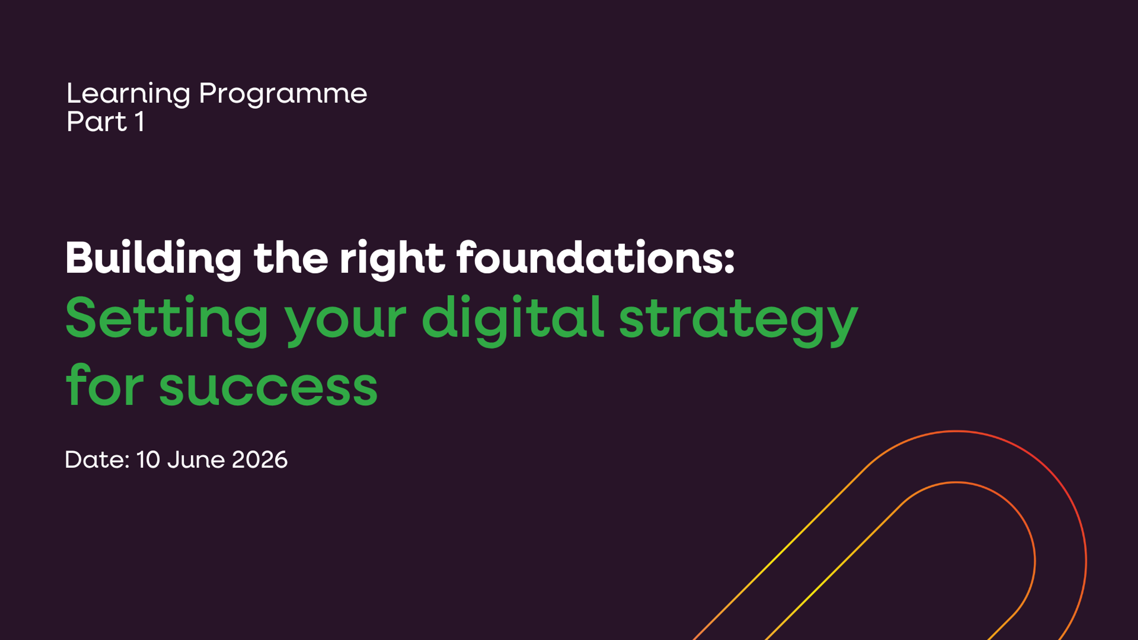 Building the right foundations: Setting your digital strategy for success