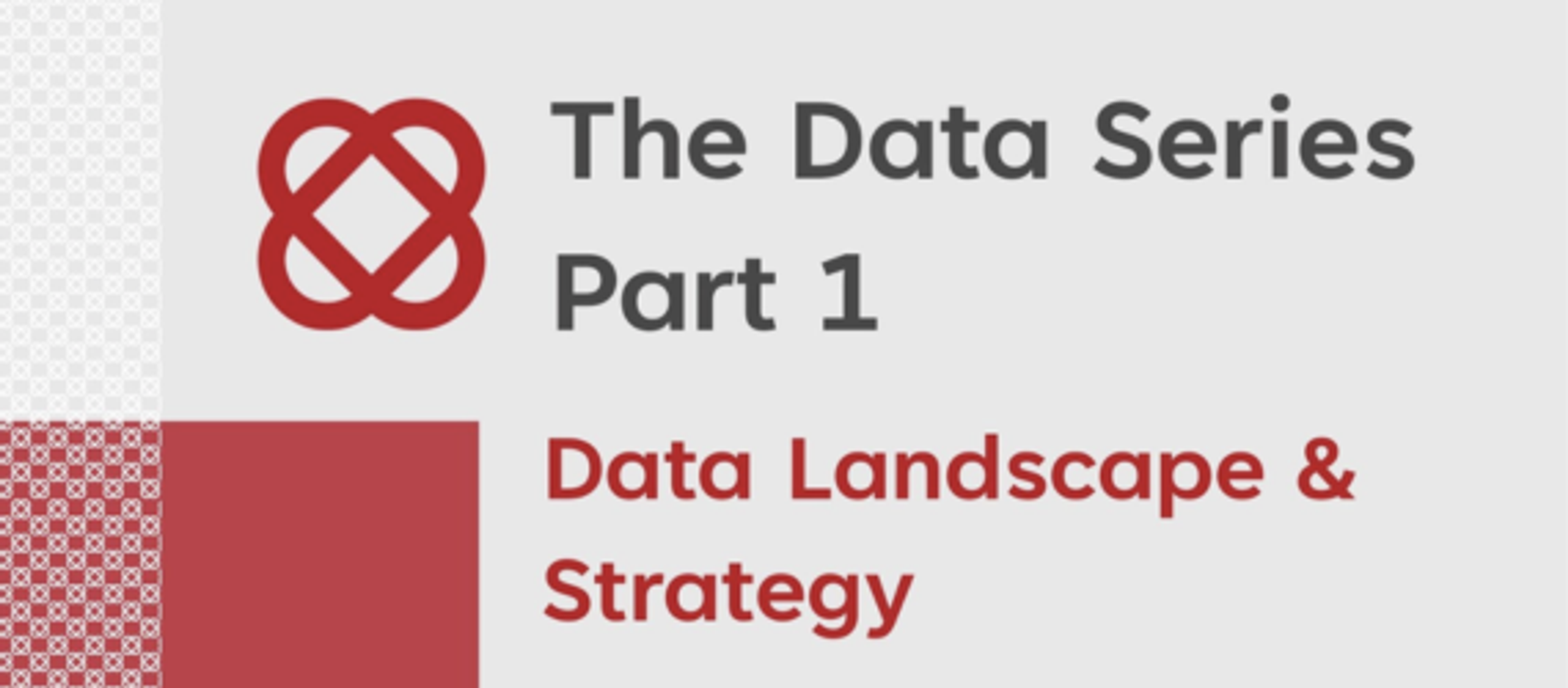 Data Landscape & Strategy: Crafting Your Data Strategy to ensure you maximise your data assets