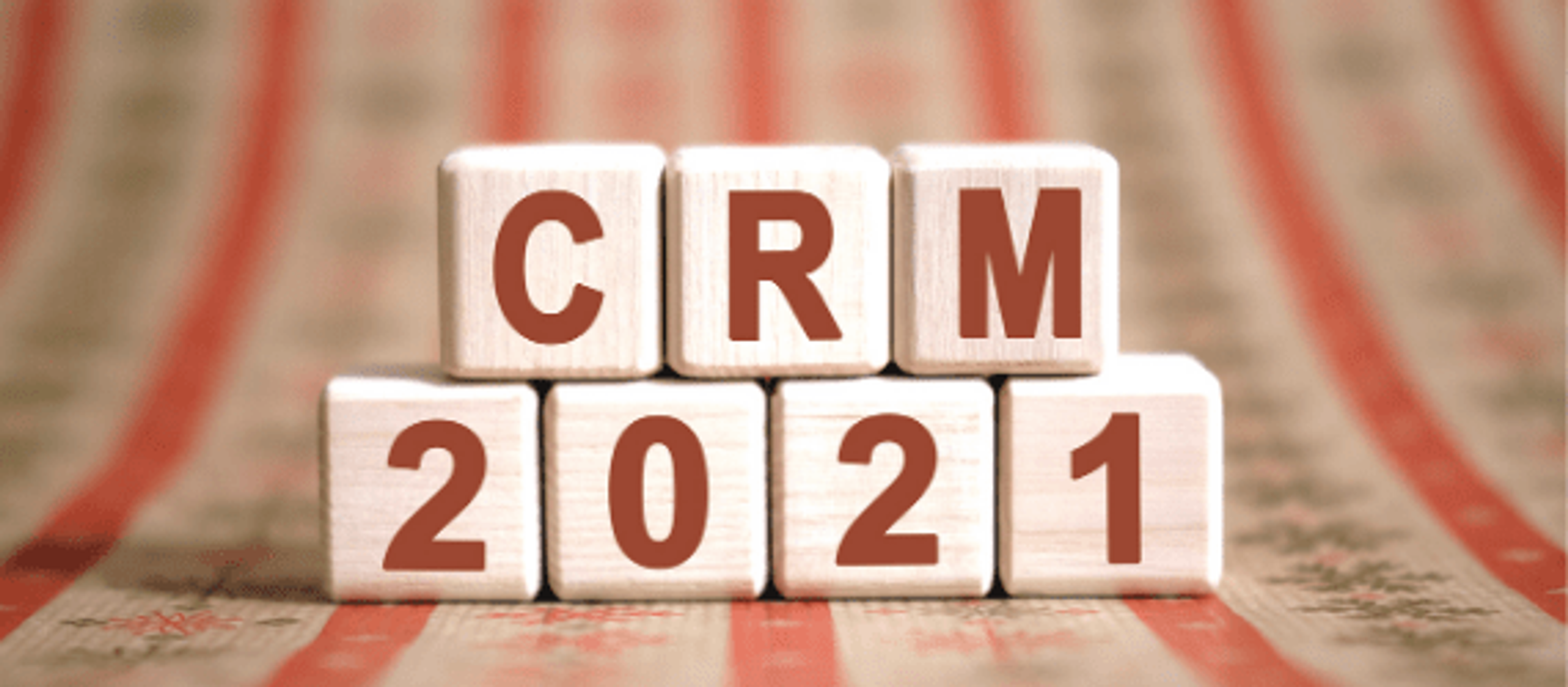 Top 7 CRM Trends to Look for in 2021