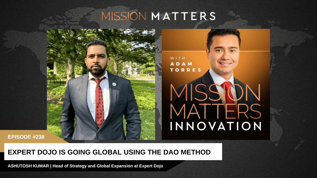 Expert DOJO is Going Global Using the DAO Method | Mission Matters