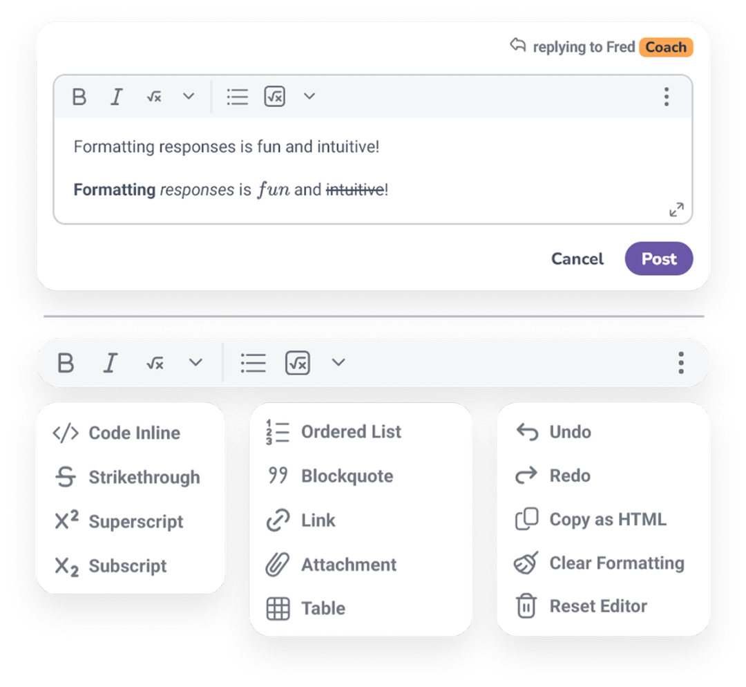 Screenshot of the redesigned discussions editor in Coaching Actuaries, shown replying to a coach named Fred. The top panel displays a text editor with a formatting toolbar and two versions of the same sentence: plain text reading "Formatting responses is fun and intuitive!" and a formatted version with bold, italics, math script, and strikethrough applied. Below, an expanded toolbar menu reveals additional formatting options including Code Inline, Strikethrough, Superscript, Subscript, Ordered List, Blockquote, Link, Attachment, Table, Undo, Redo, Copy as HTML, Clear Formatting, and Reset Editor.