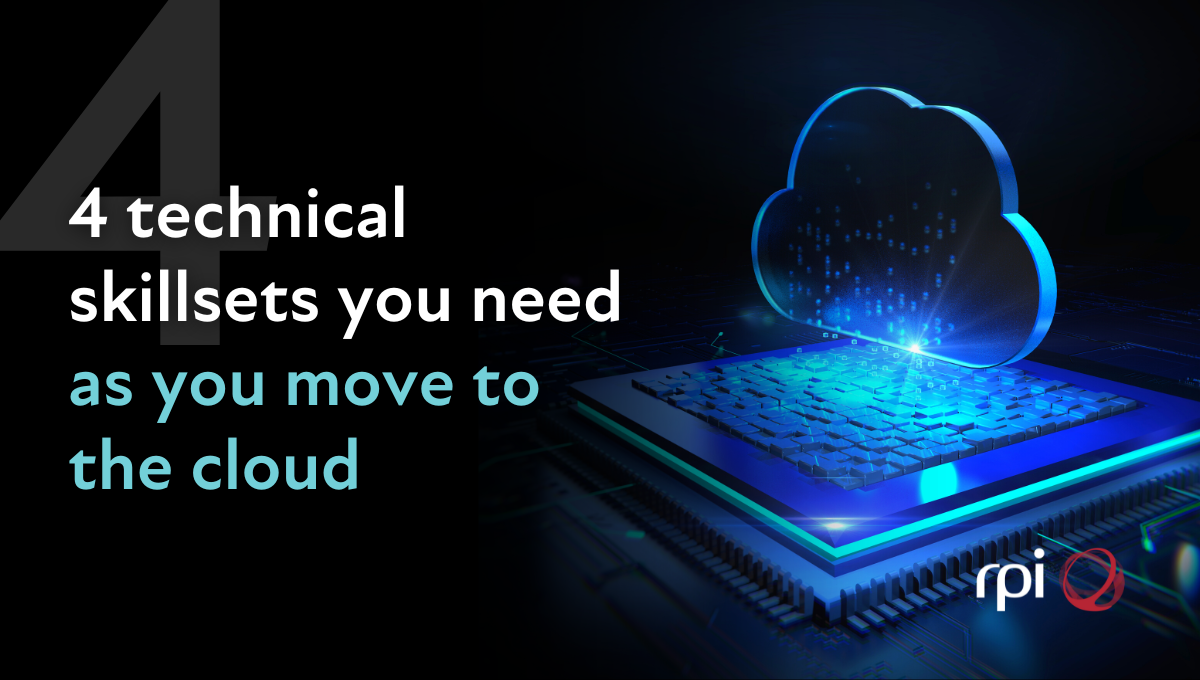 Cloud migration is always daunting, but it’s transformative for your business when you get it right. Here are the skills you need to make it happen. 
