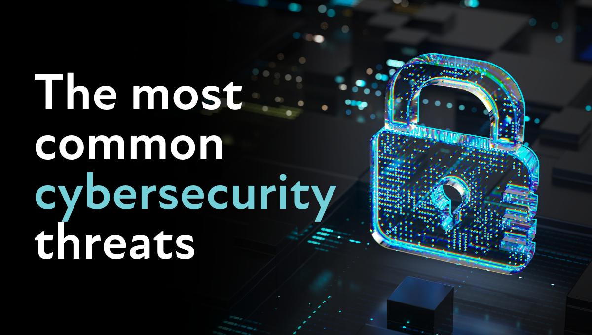 The most common cybersecurity threats (and the best cybersecurity solutions) blog 
