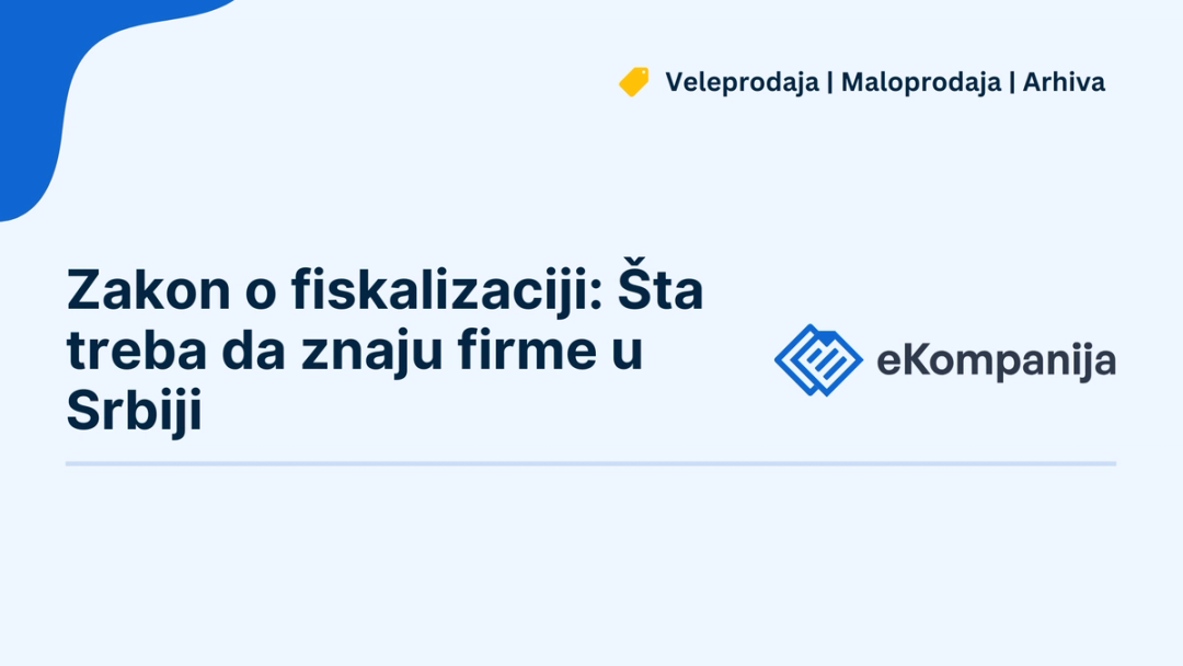 Zakon o fiskalizaciji Šta treba da znaju firme u Srbiji