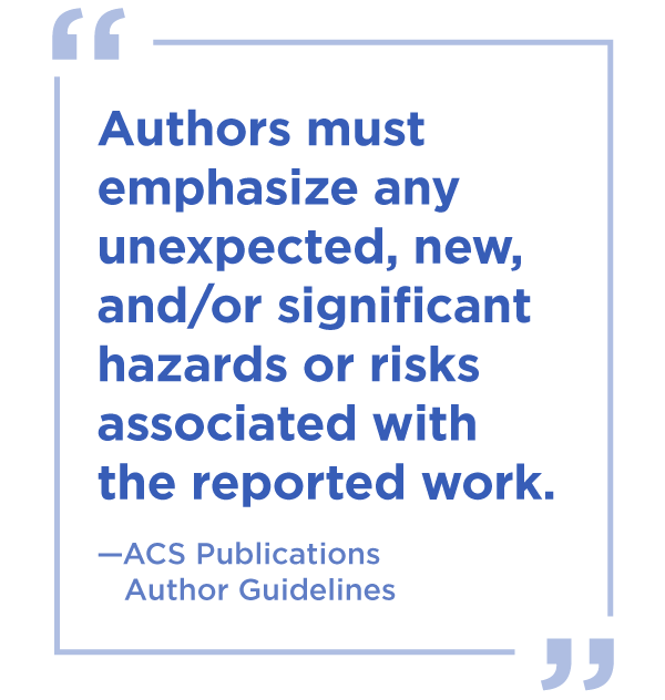 Quote: Authors must emphasize any unexpected, new, and/or significant hazards or risks associated with the reported work.