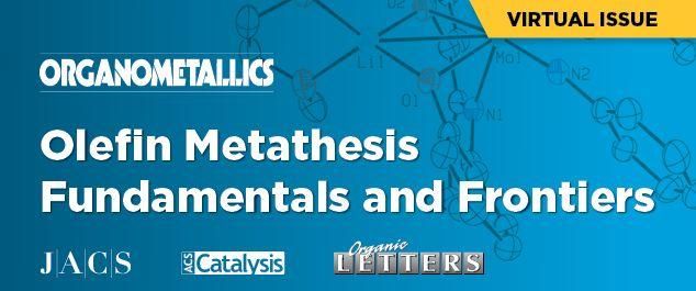 Olefin Metathesis — Fundamentals and Frontiers Virtual Issues Chemistry Hot Topics