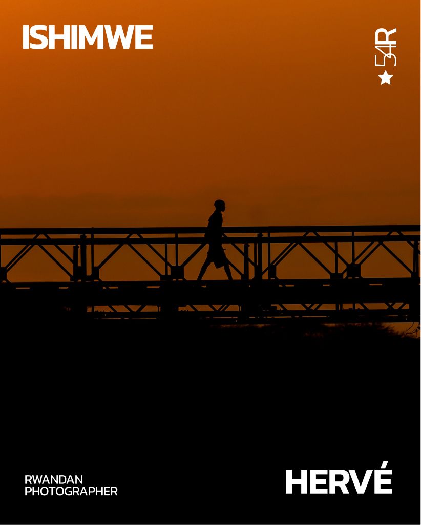Ishimwe Hervé Magnifique: Rwandan humanitarian & documentary photographer celebrating resilience, humanity & everyday life | 54Ruum Spotlight
