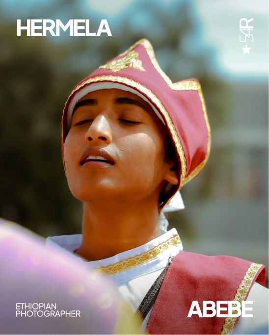 Hermela Abebe: Ethiopian street and portrait photographer documenting faith, heritage, and urban life 
