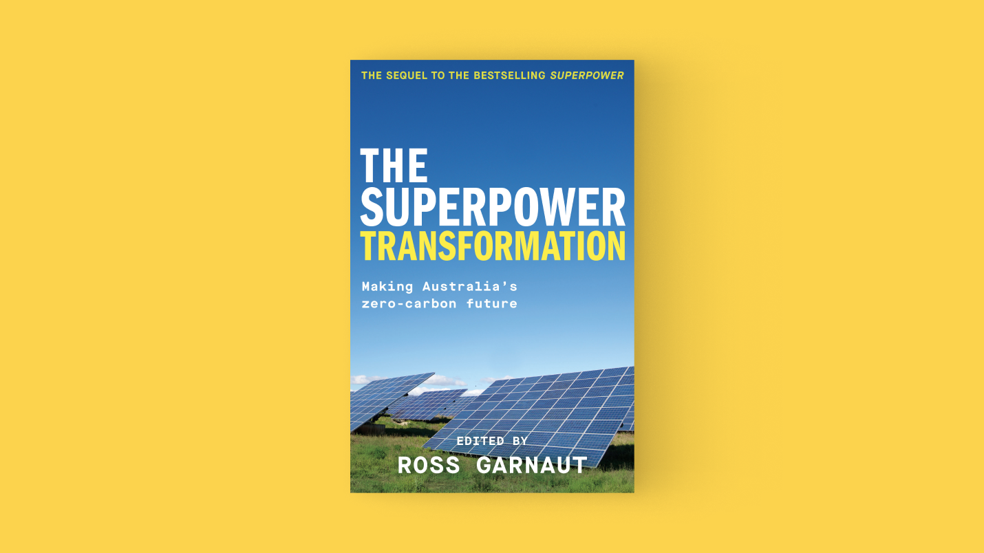 The Superpower Transformation: Making Australia's zero-carbon future ...