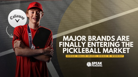 Title card over a young player in red holding a paddle, with the Callaway logo: major brands are finally entering the pickleball market.