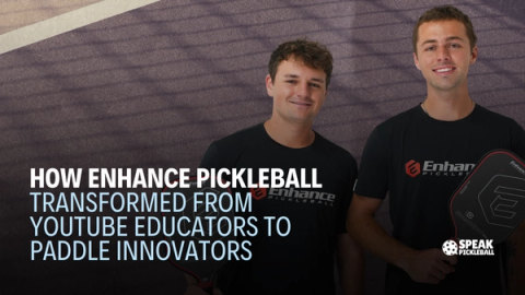 Two young men in Enhance Pickleball shirts stand together beneath the headline: how Enhance Pickleball went from YouTube educators to paddle innovators.