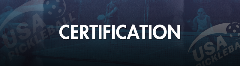 Section banner reading Certification, over faded USA Pickleball logos.