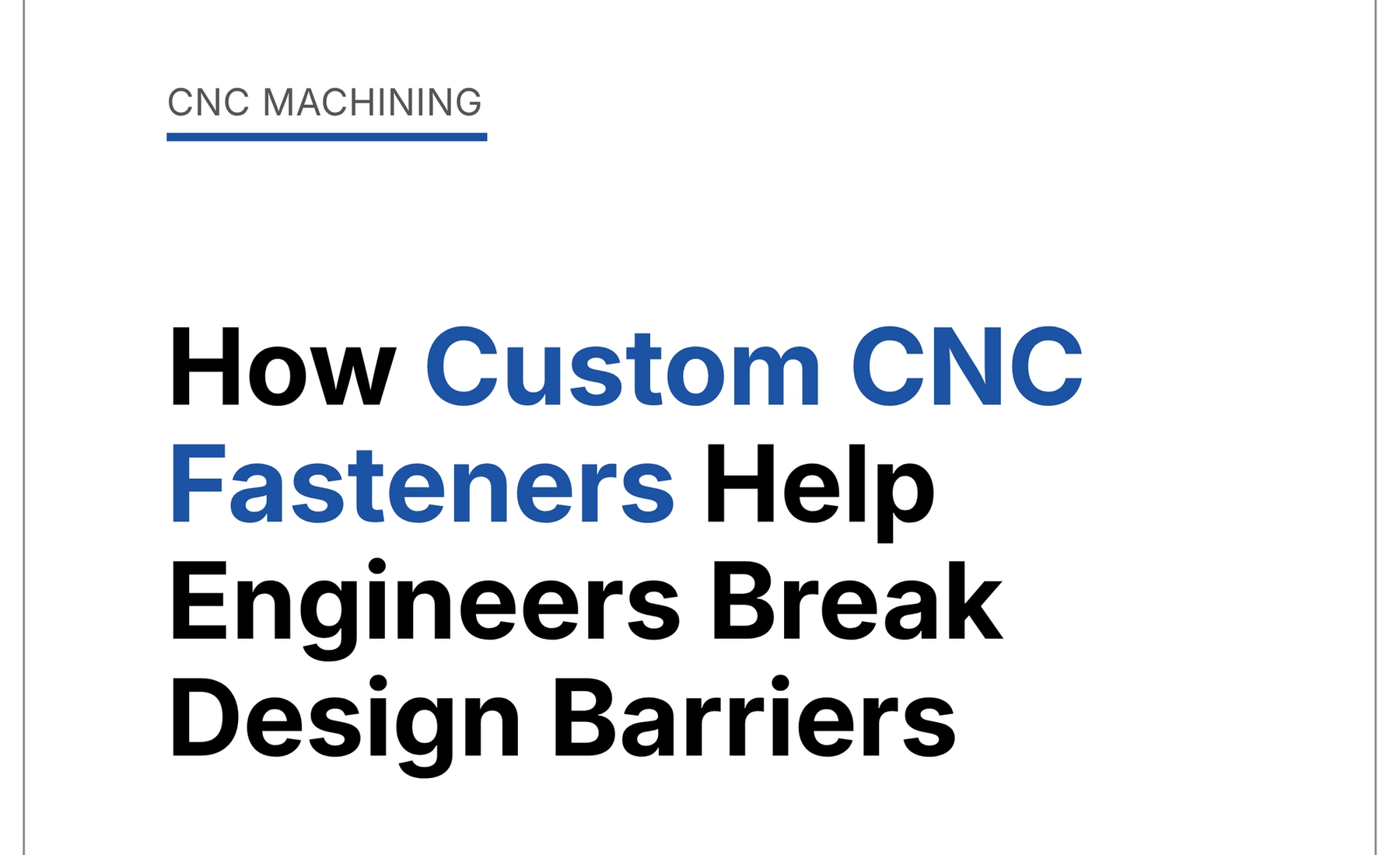 How Custom CNC Fasteners Help Engineers Break Design Barriers