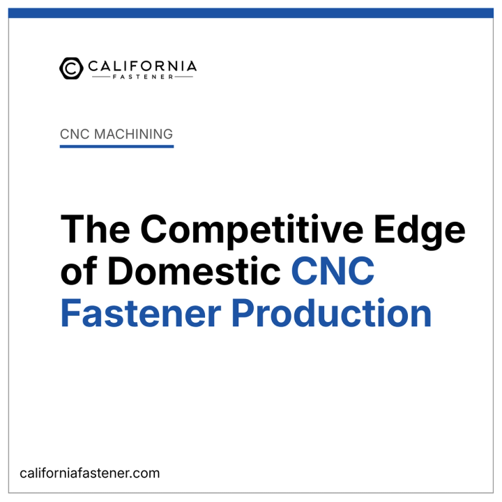 The Competitive Edge of Domestic CNC Fastener Production