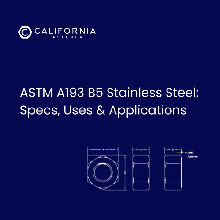 ASTM A193 B5 Stainless Steel — Specs, Uses & Applications
