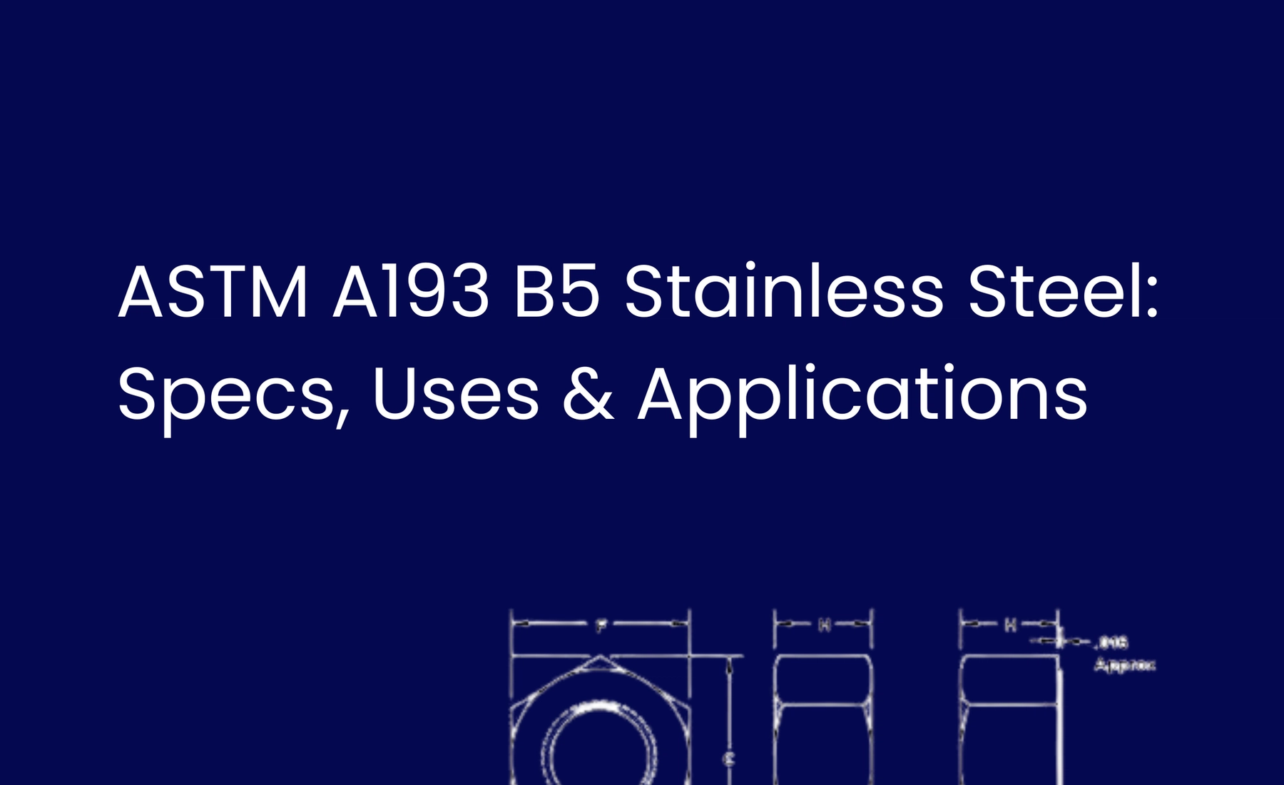 ASTM A193 B5 Stainless Steel — Specs, Uses & Applications