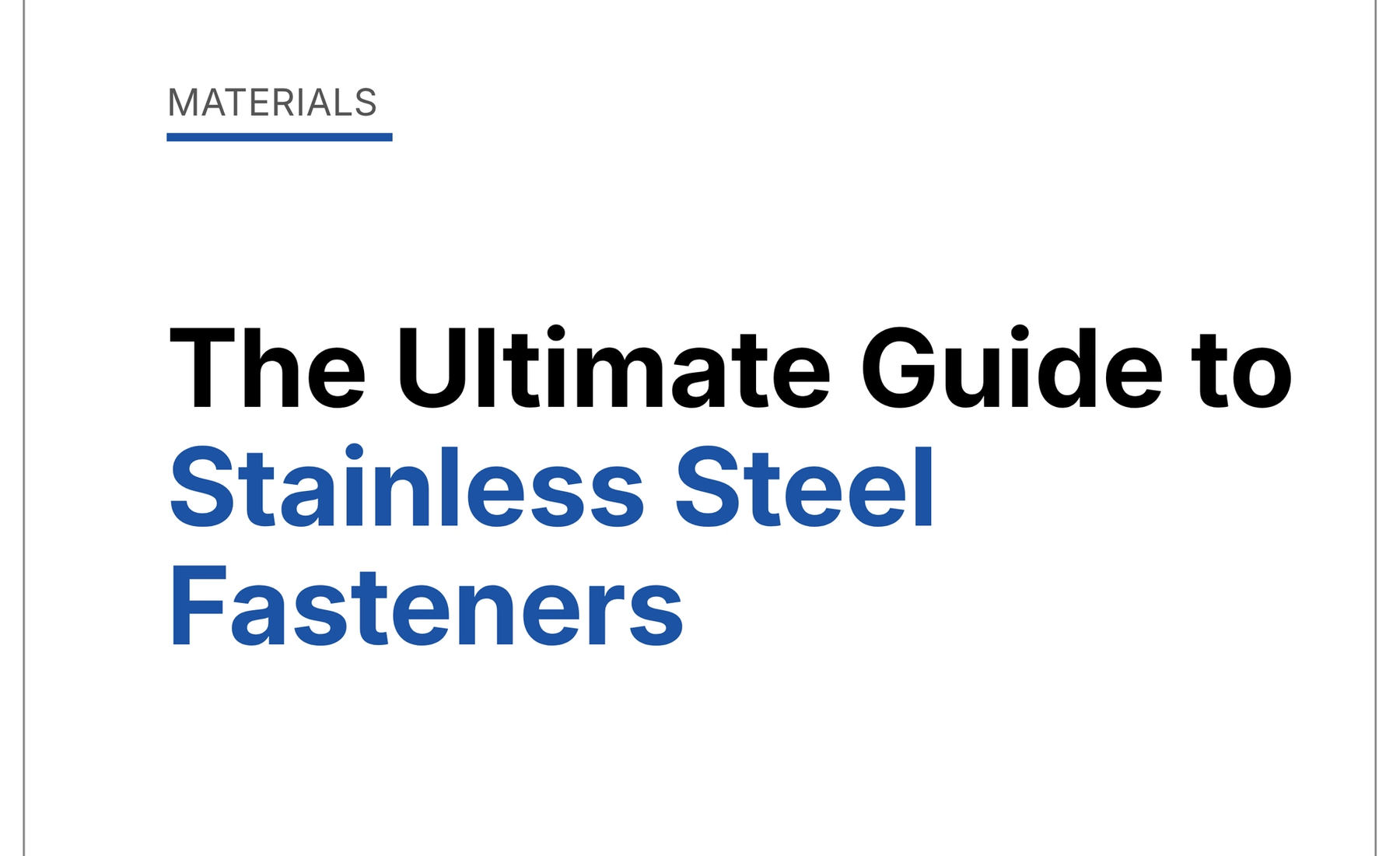 The Ultimate Guide to Stainless Steel Fasteners