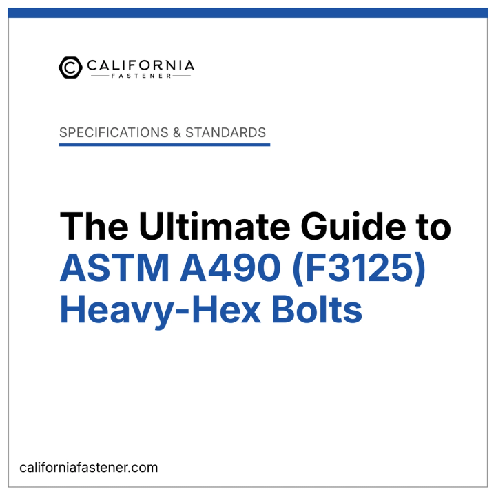 The Ultimate Guide to ASTM A490 (F3125) Heavy-Hex Bolts
