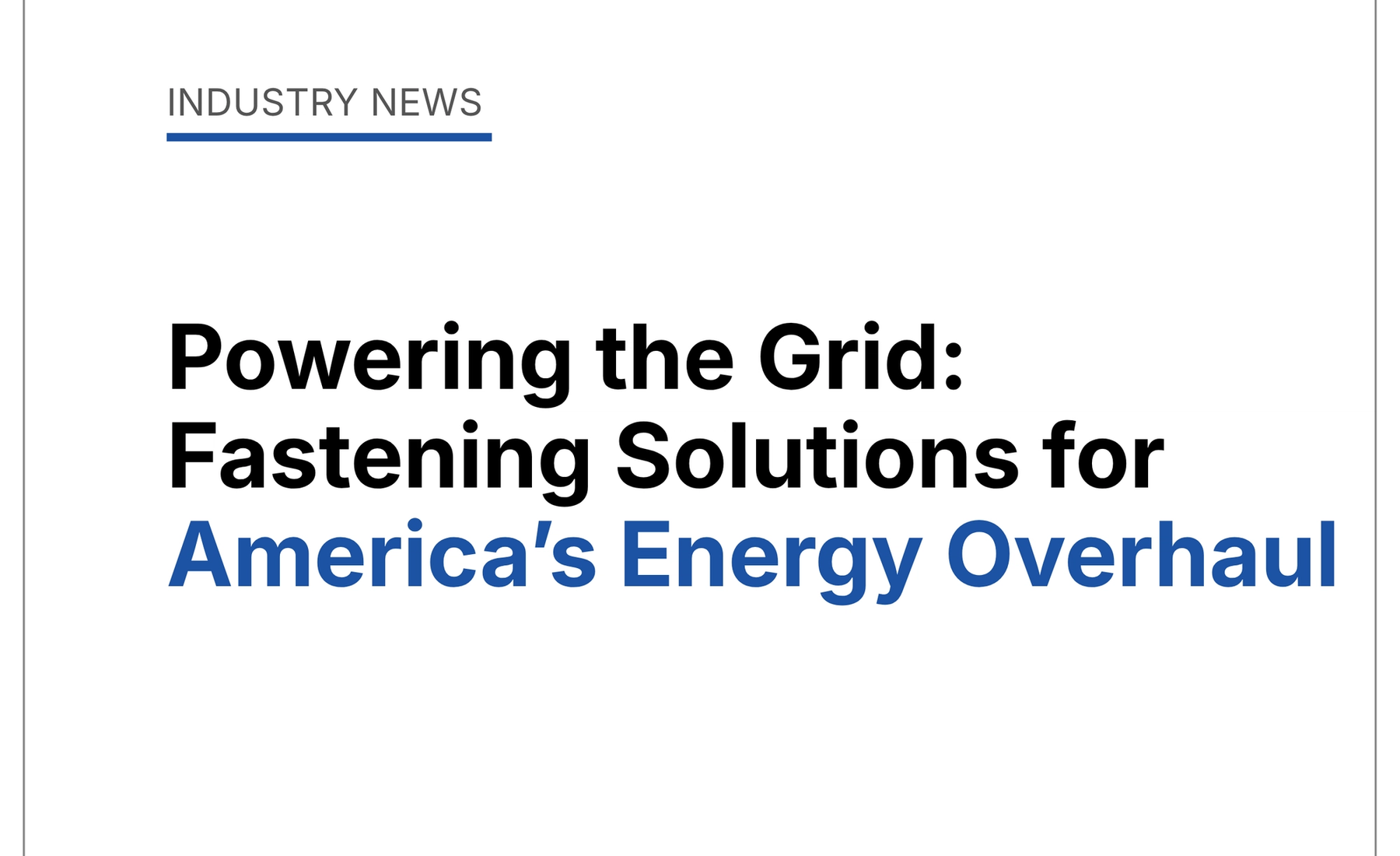 Powering the Grid: Fastening Solutions for America’s Energy Overhaul