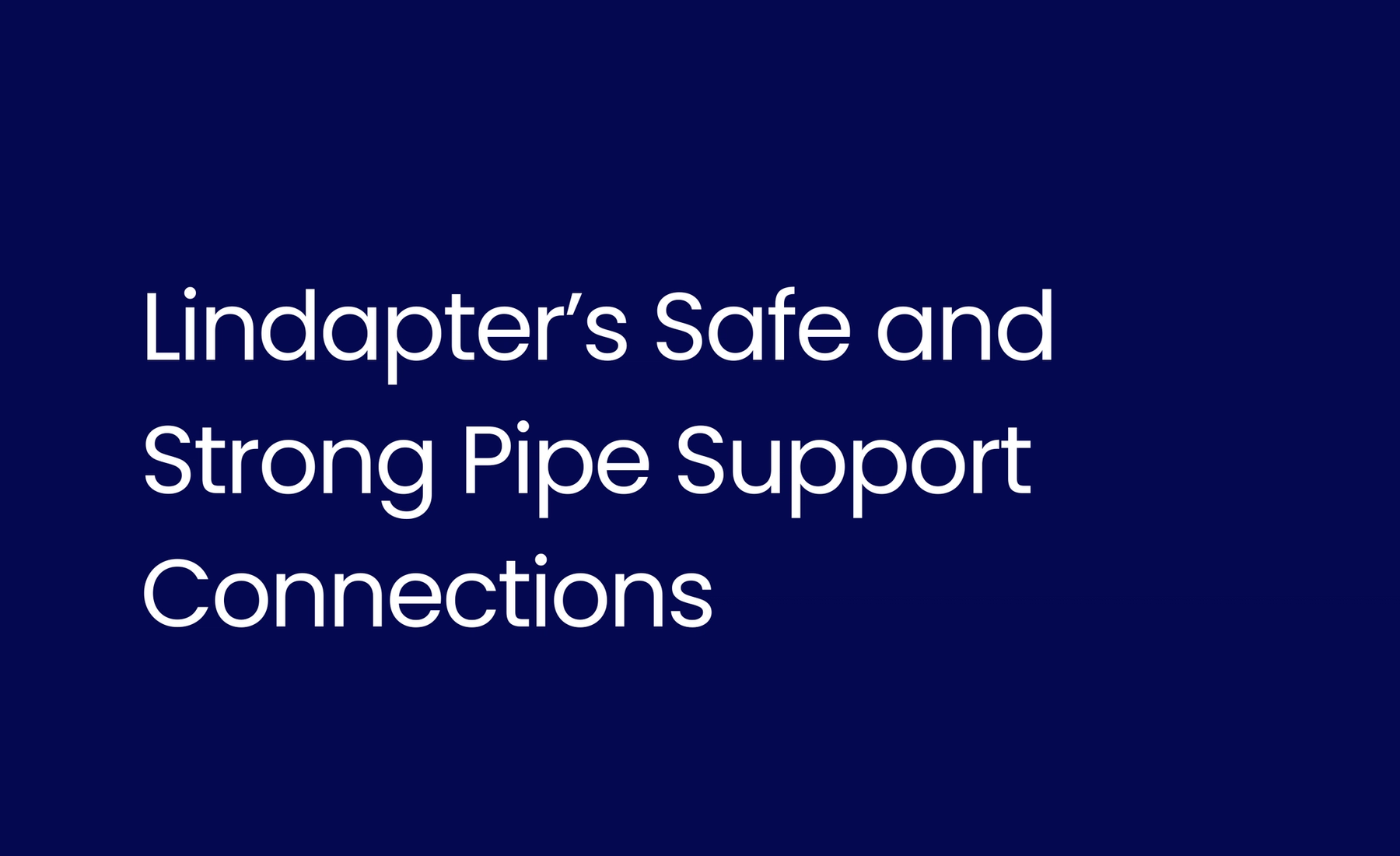 Lindapter’s Safe and Strong Pipe Support Connections