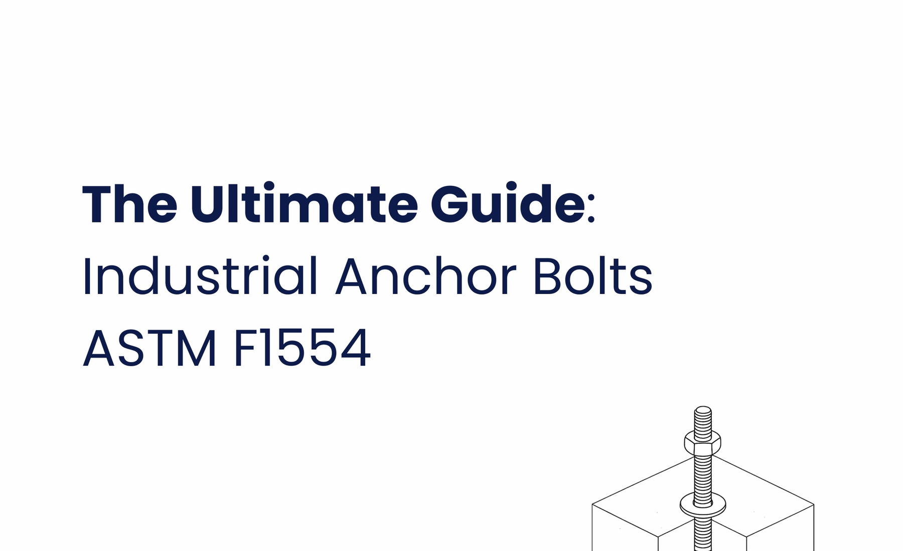 The Ultimate Guide to Industrial Anchor Bolts