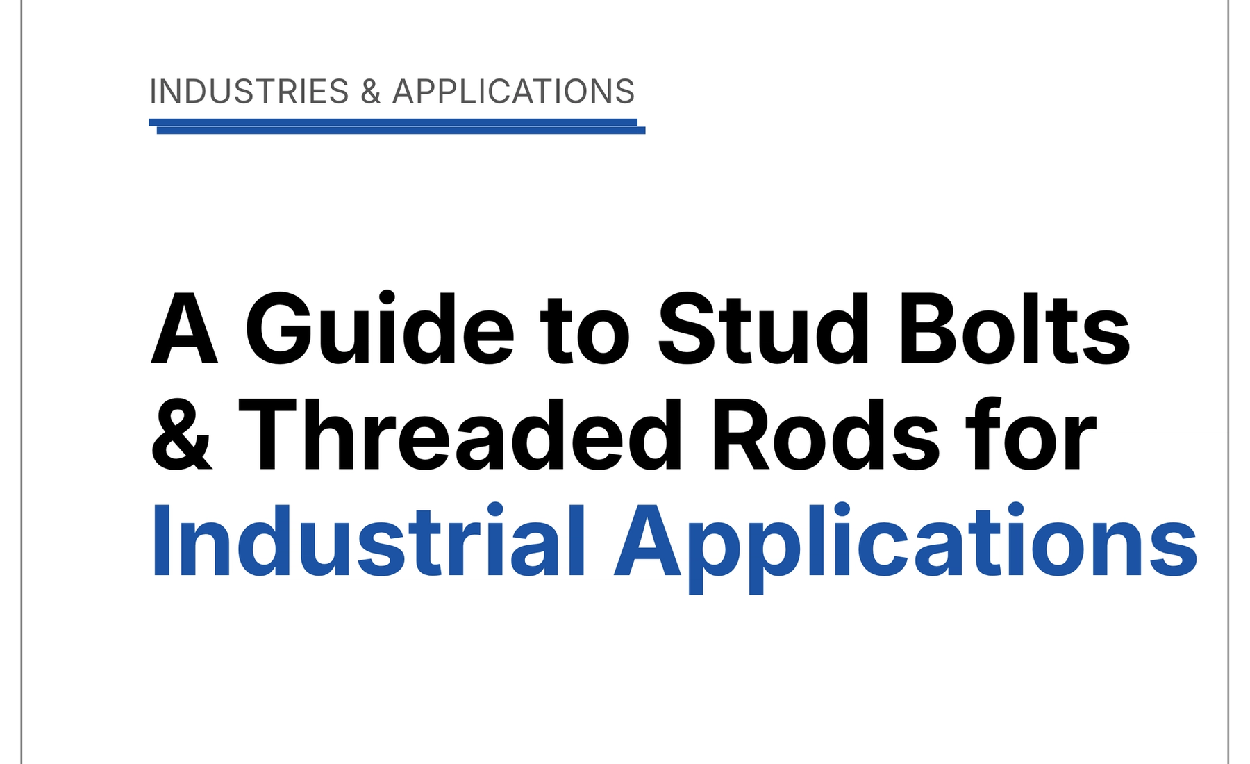 A Guide to Stud Bolts & Threaded Rods for Industrial Applications