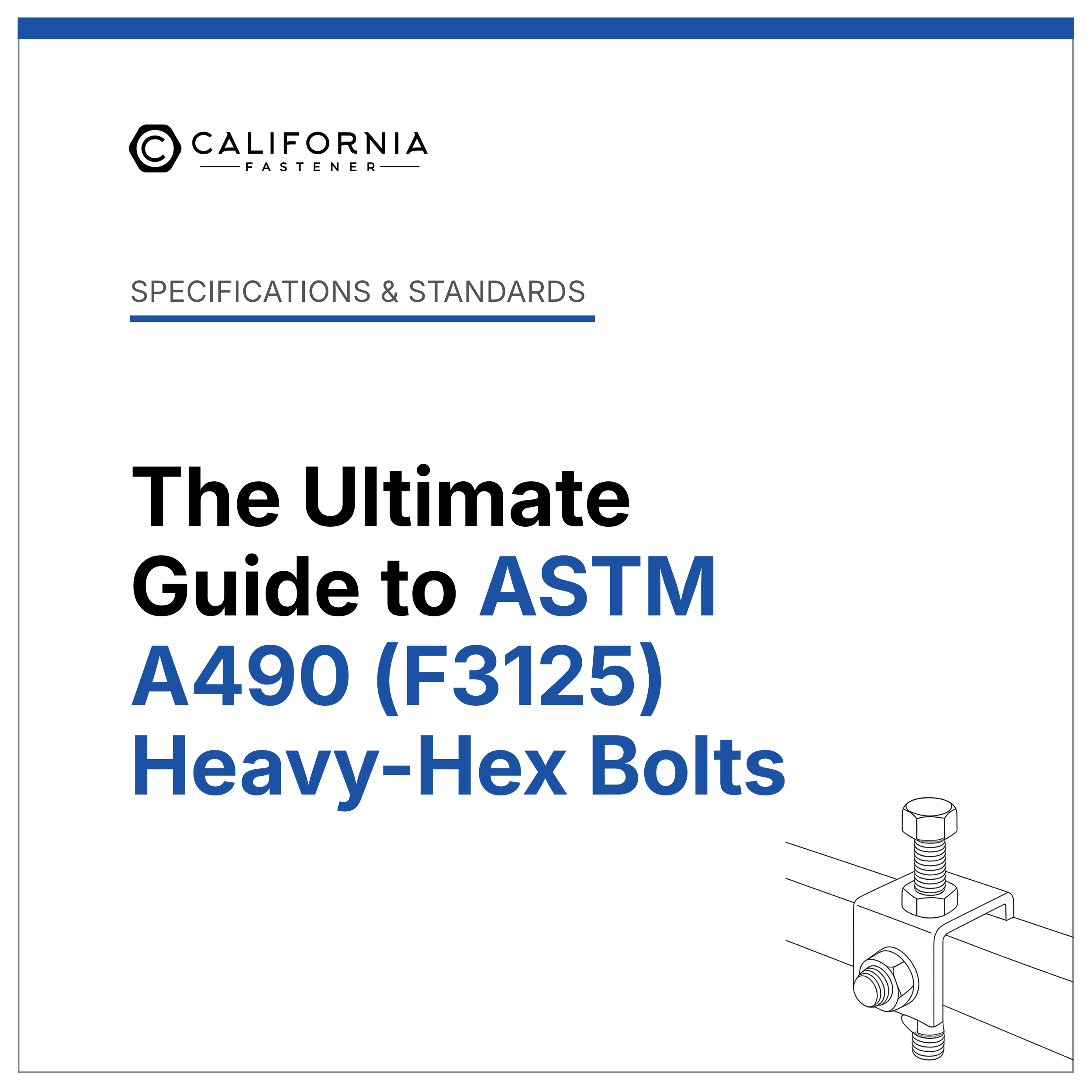 The Ultimate Guide to ASTM A490 (F3125) Heavy-Hex Bolts · California ...
