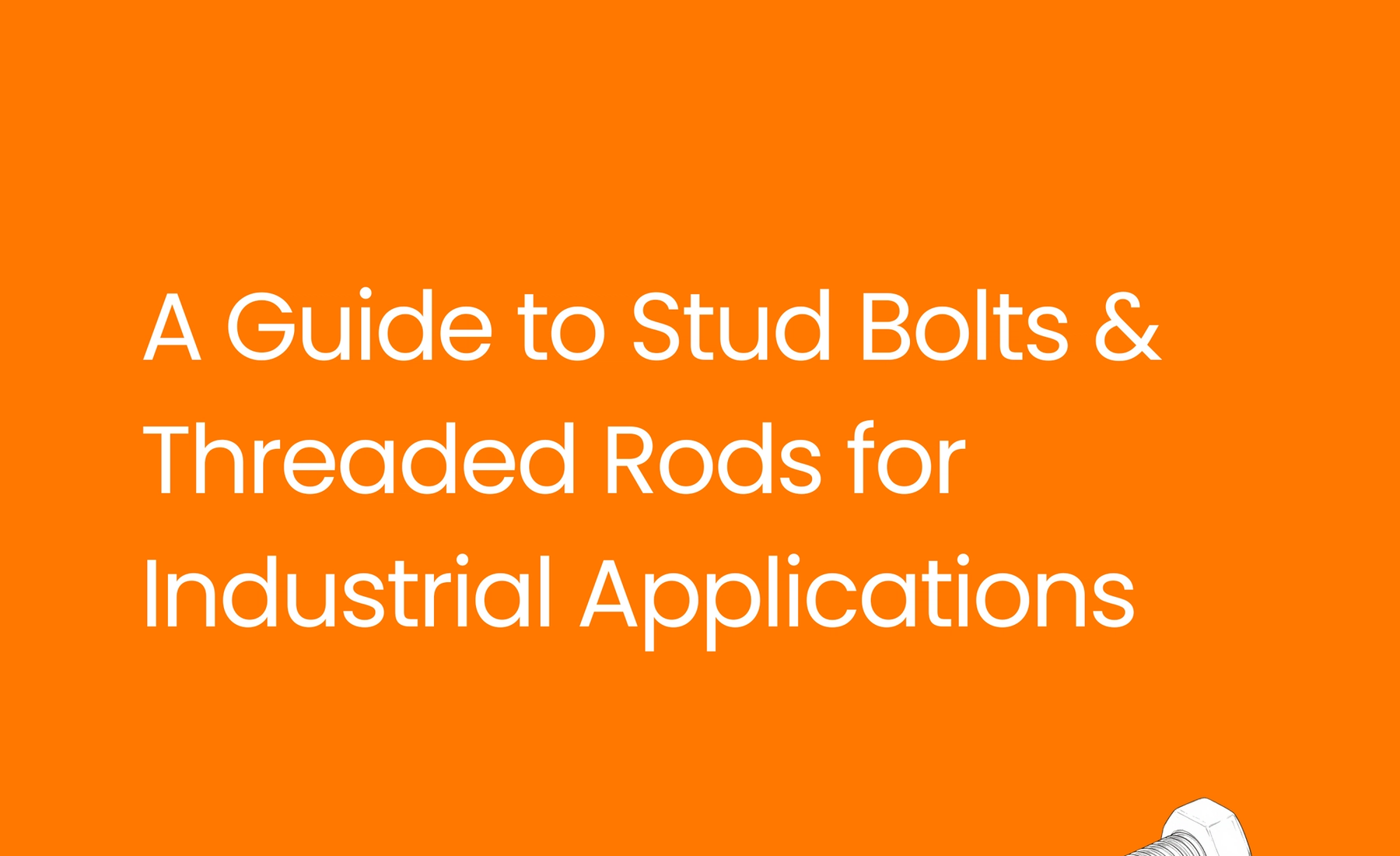 A Guide to Stud Bolts & Threaded Rods for Industrial Applications