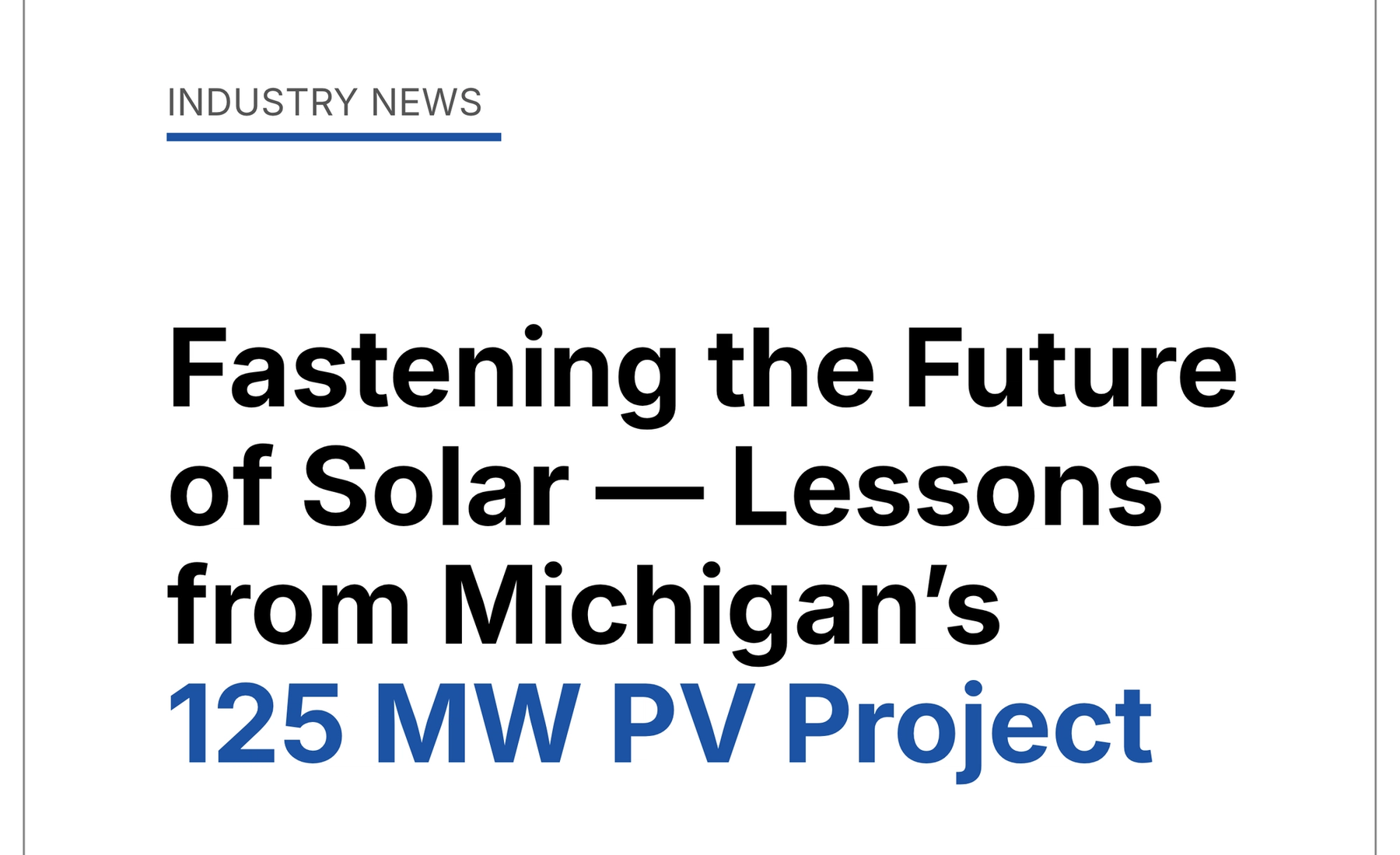 Fastening the Future of Solar — Lessons from Michigan’s 125 MW PV Project