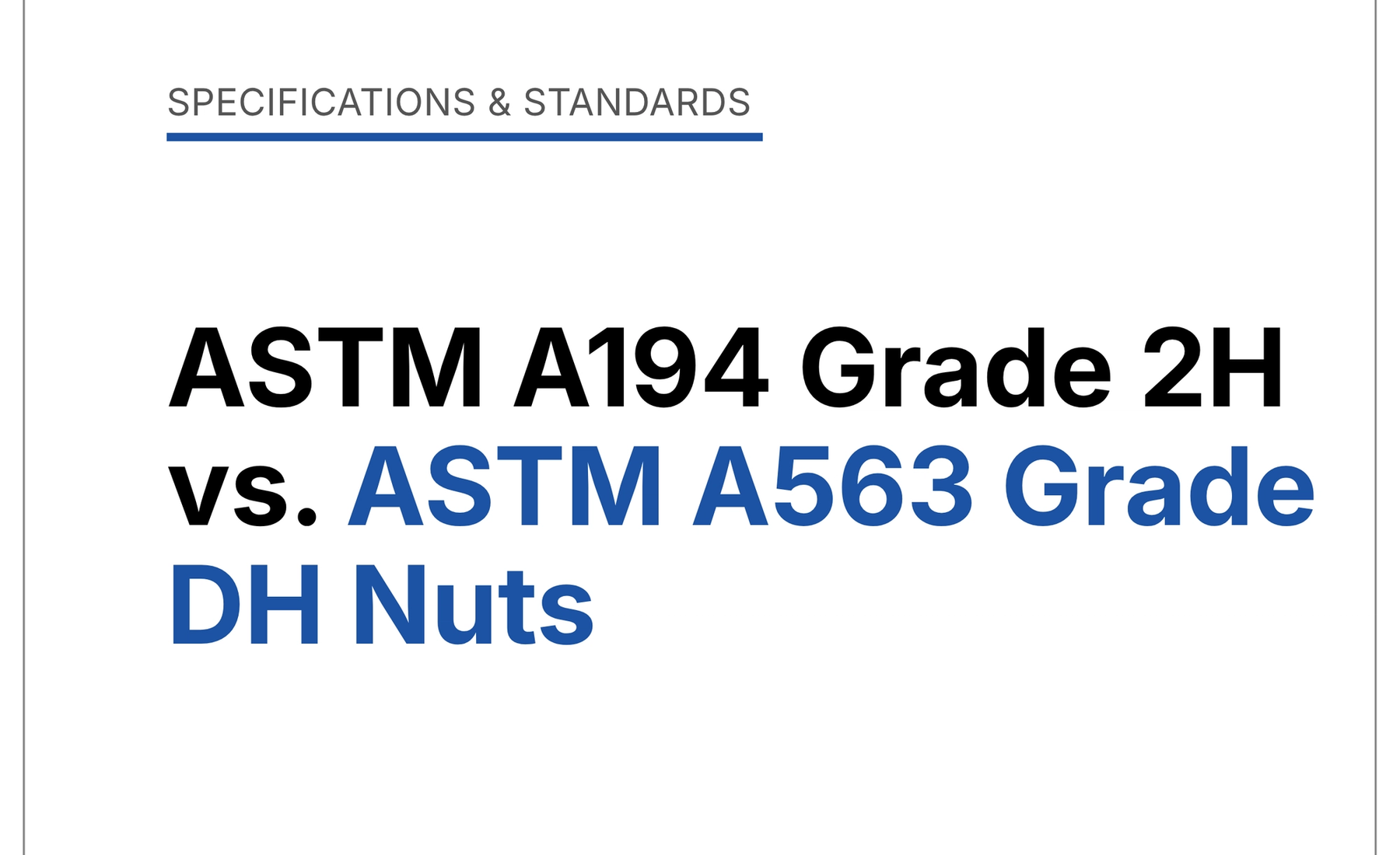 ASTM A194 Grade 2H vs. ASTM A563 Grade DH Nuts