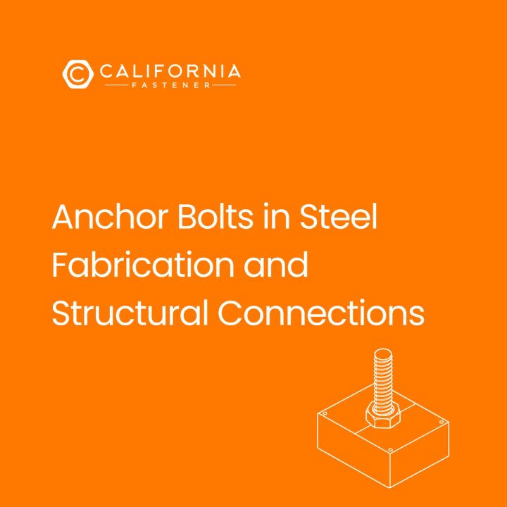 Anchor Bolts in Steel Fabrication and Structural Connections