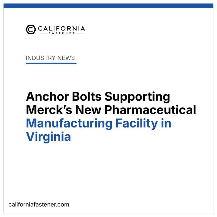 Anchor Bolts Supporting Merck’s New Pharmaceutical Manufacturing Facility in Virginia