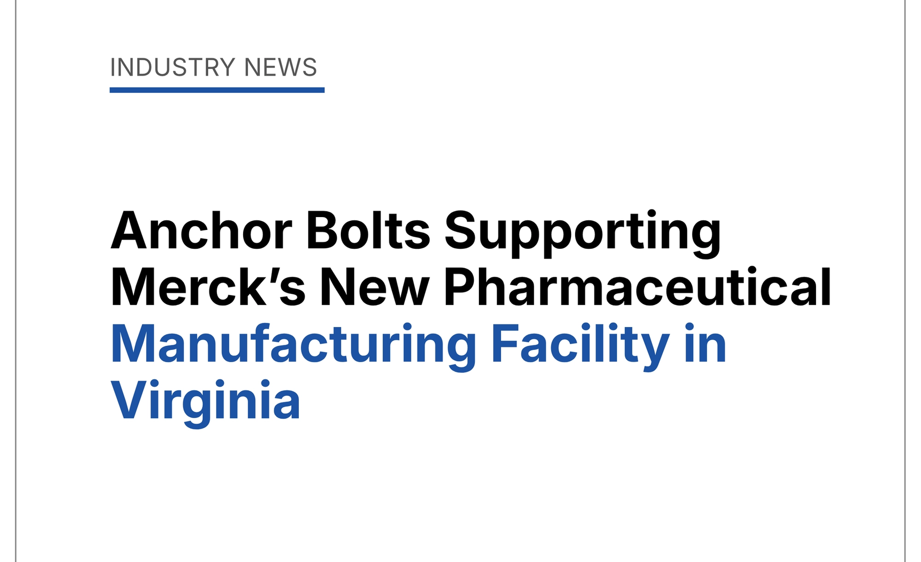 Anchor Bolts Supporting Merck’s New Pharmaceutical Manufacturing Facility in Virginia
