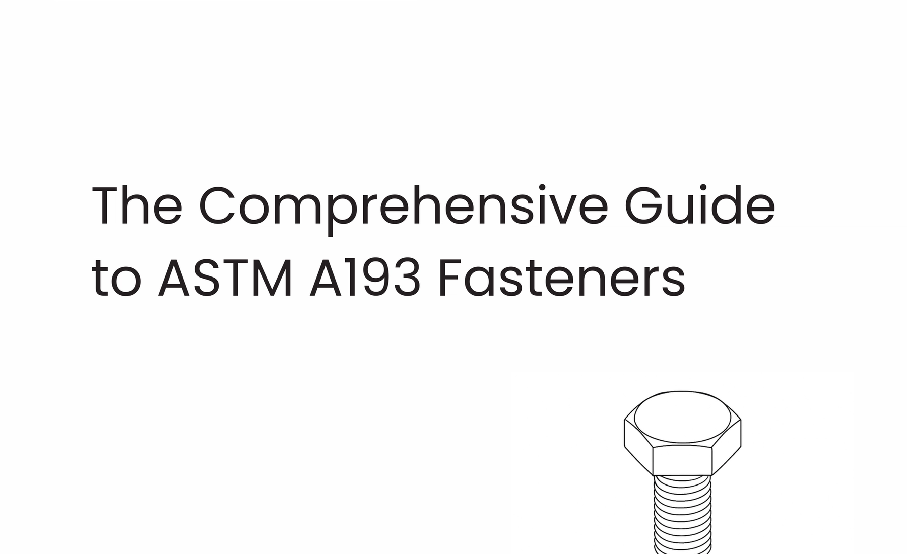 The Comprehensive Guide to ASTM A193: Understanding Each Grade