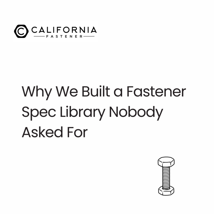Why We Built a Fastener Spec Library Nobody Asked For