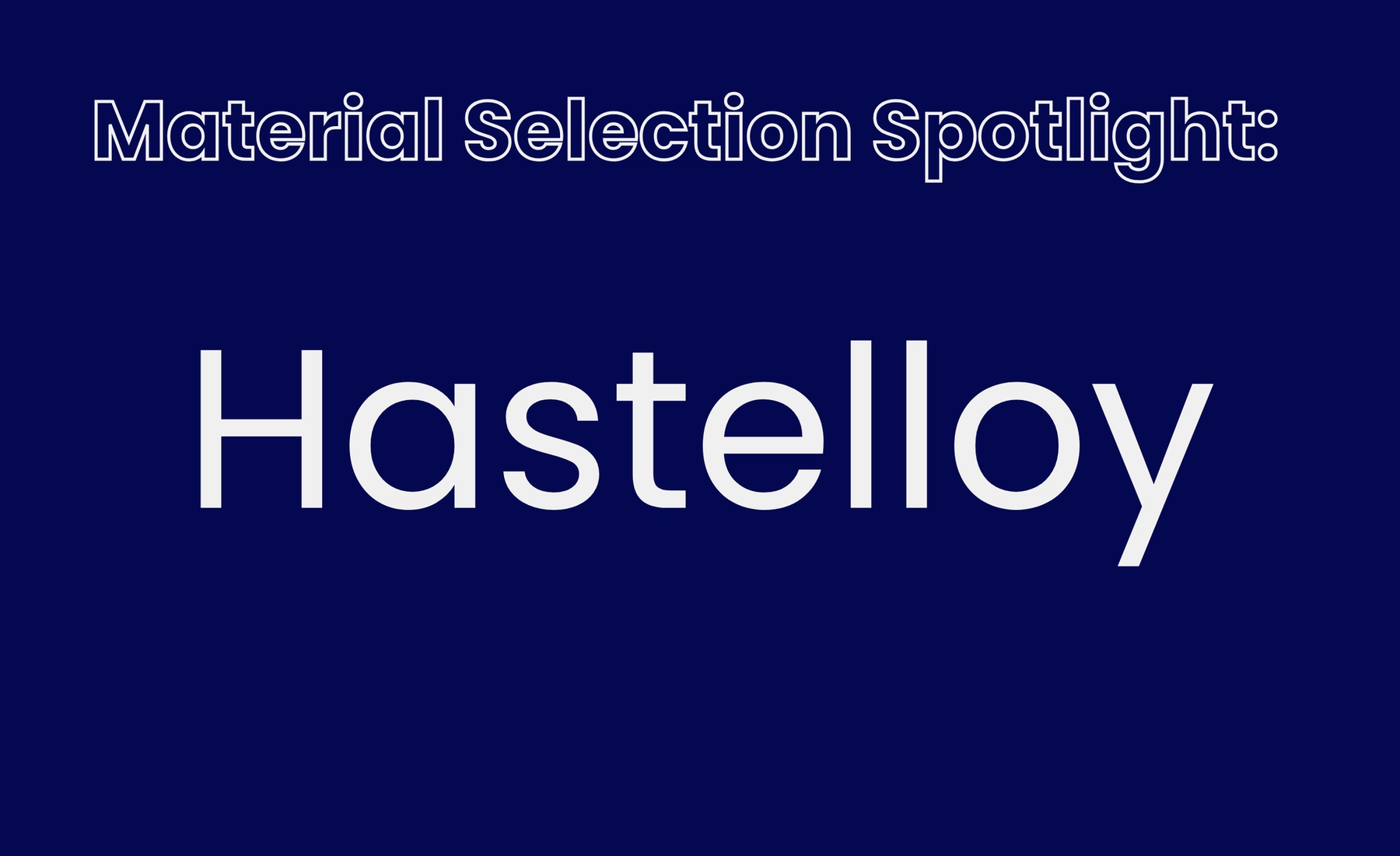 Material Selection Spotlight: Hastelloy