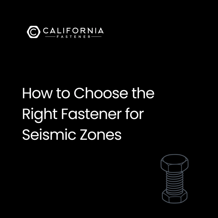 How to Choose the Right Fastener for Seismic Zones