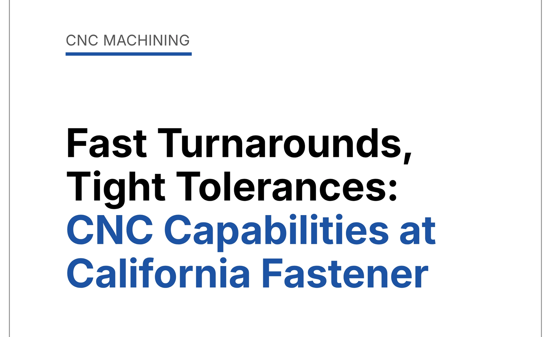 Fast Turnarounds, Tight Tolerances: CNC Capabilities at California Fastener