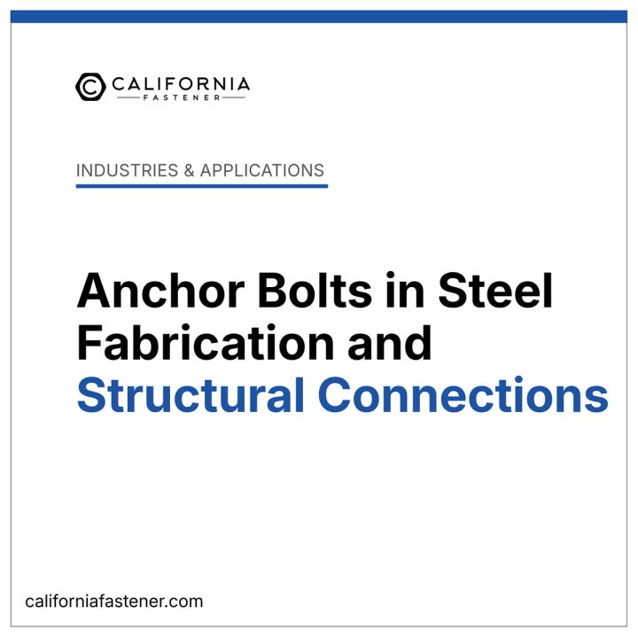 Anchor Bolts in Steel Fabrication and Structural Connections