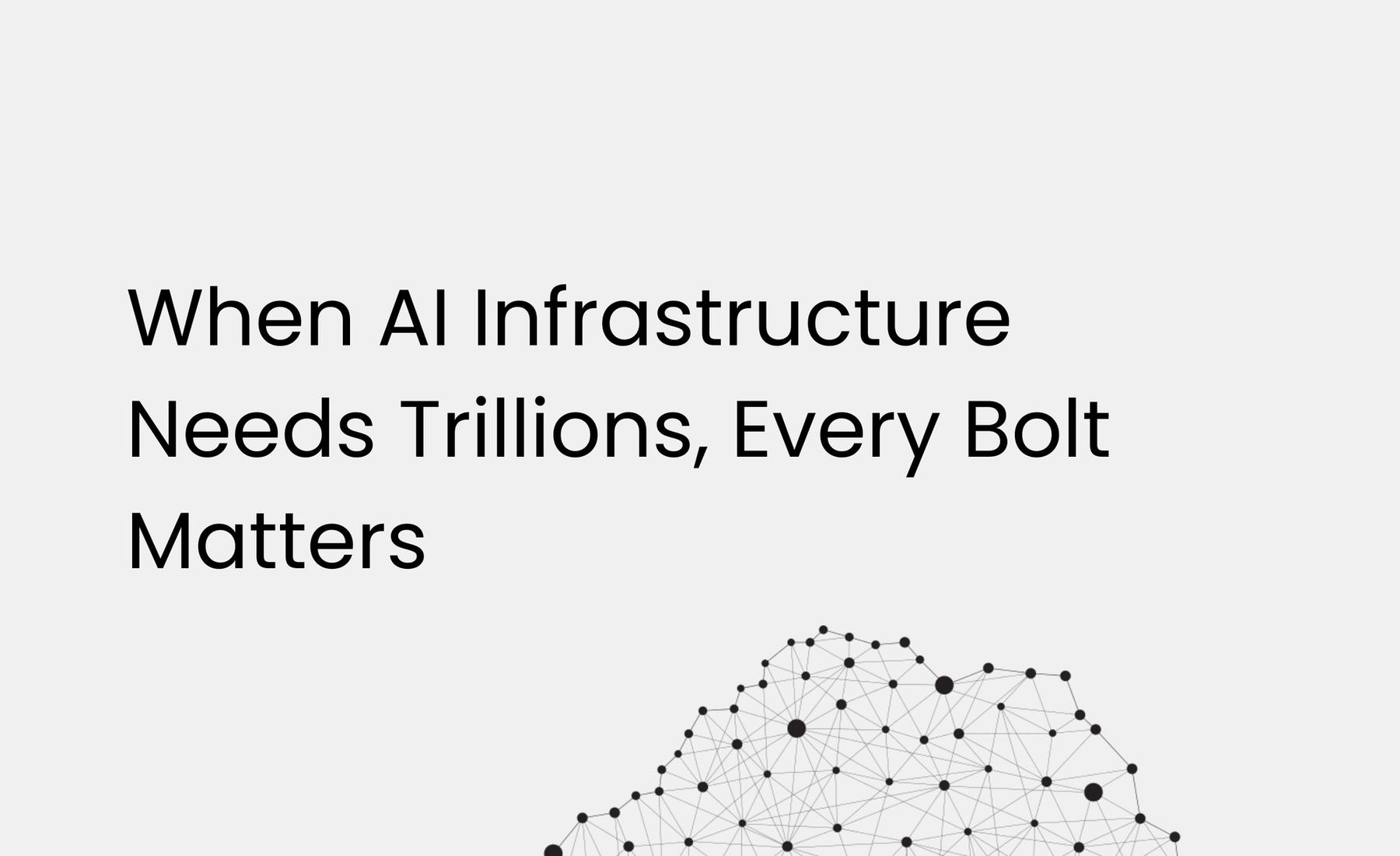 When AI Infrastructure Needs Trillions, Every Bolt Matters