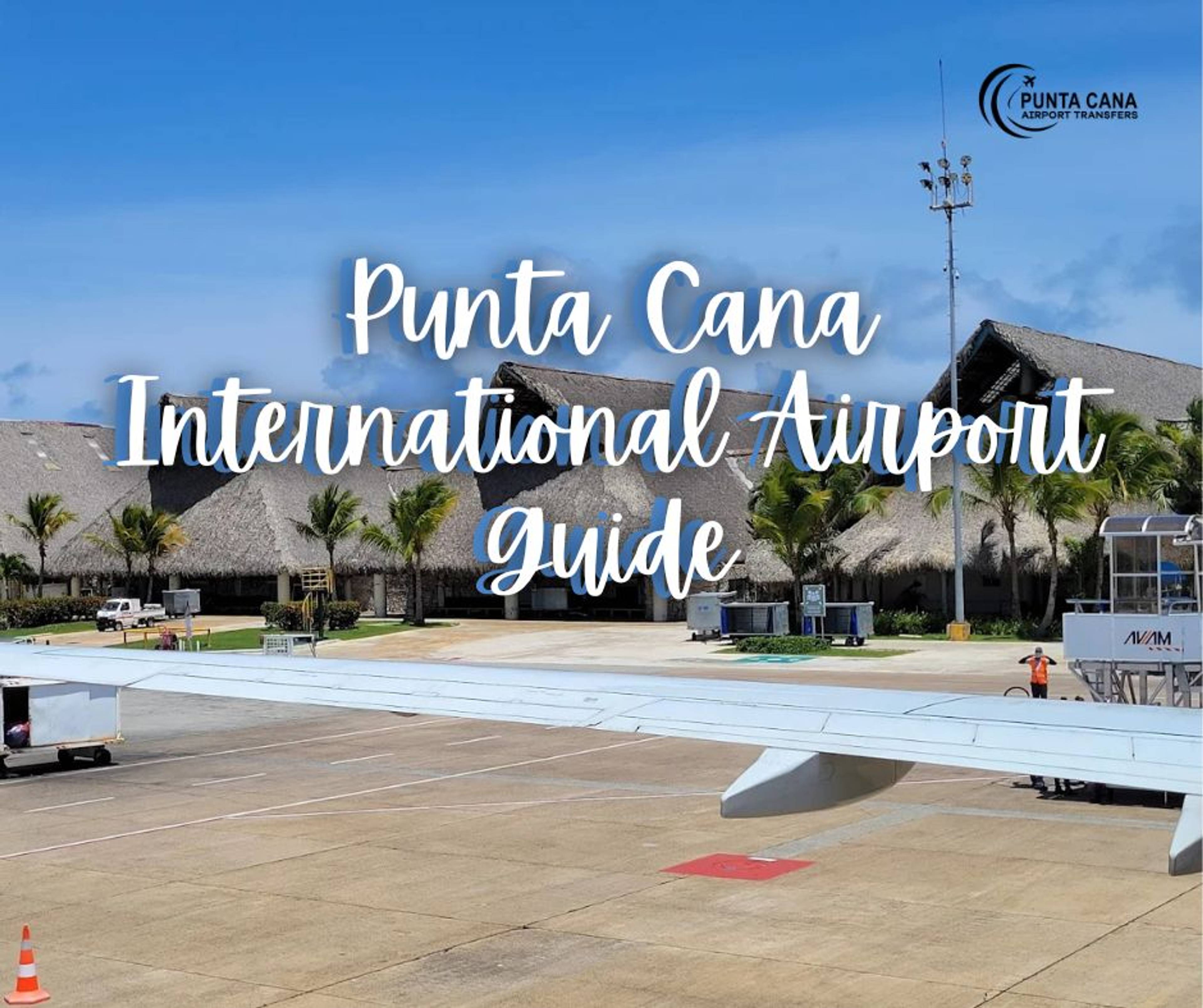 Bienvenidos a la Mejor guía del Aeropuerto de Punta Cana Bienvenidos a la Mejor guía del Aeropuerto de Punta Cana