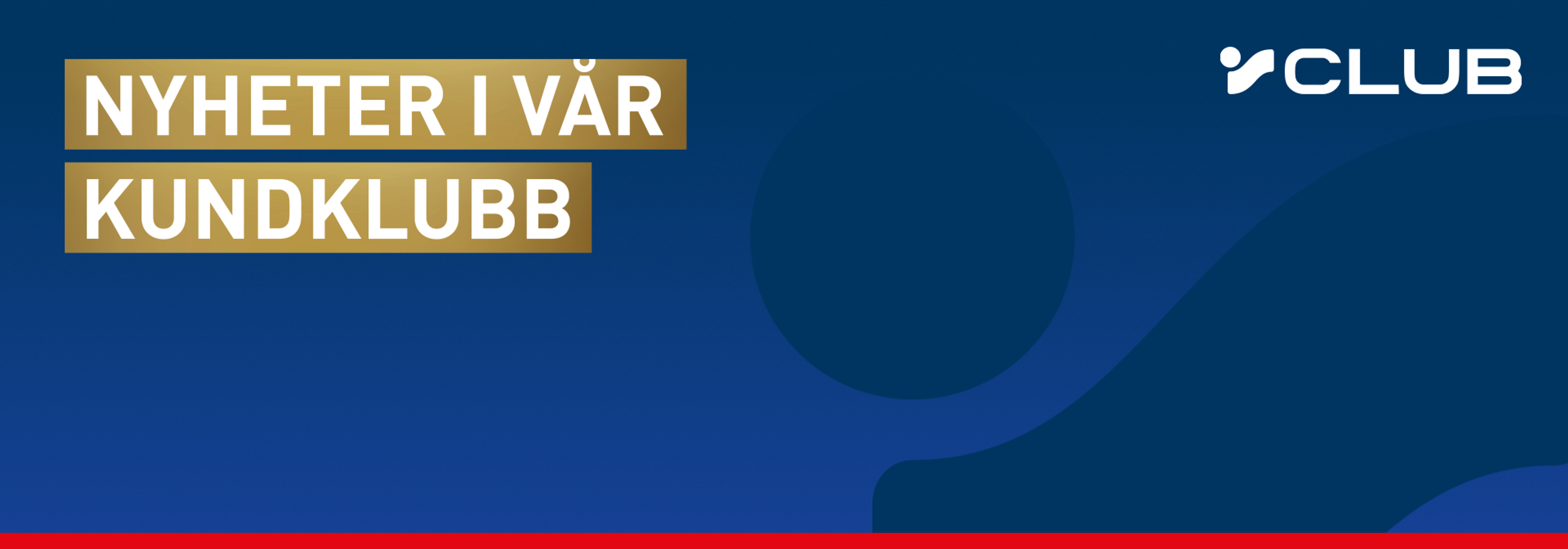 Blue banner with white text "NYHETER I VÅR KUNDKLUBB" (News in our customer club) and the Y CLUB logo.