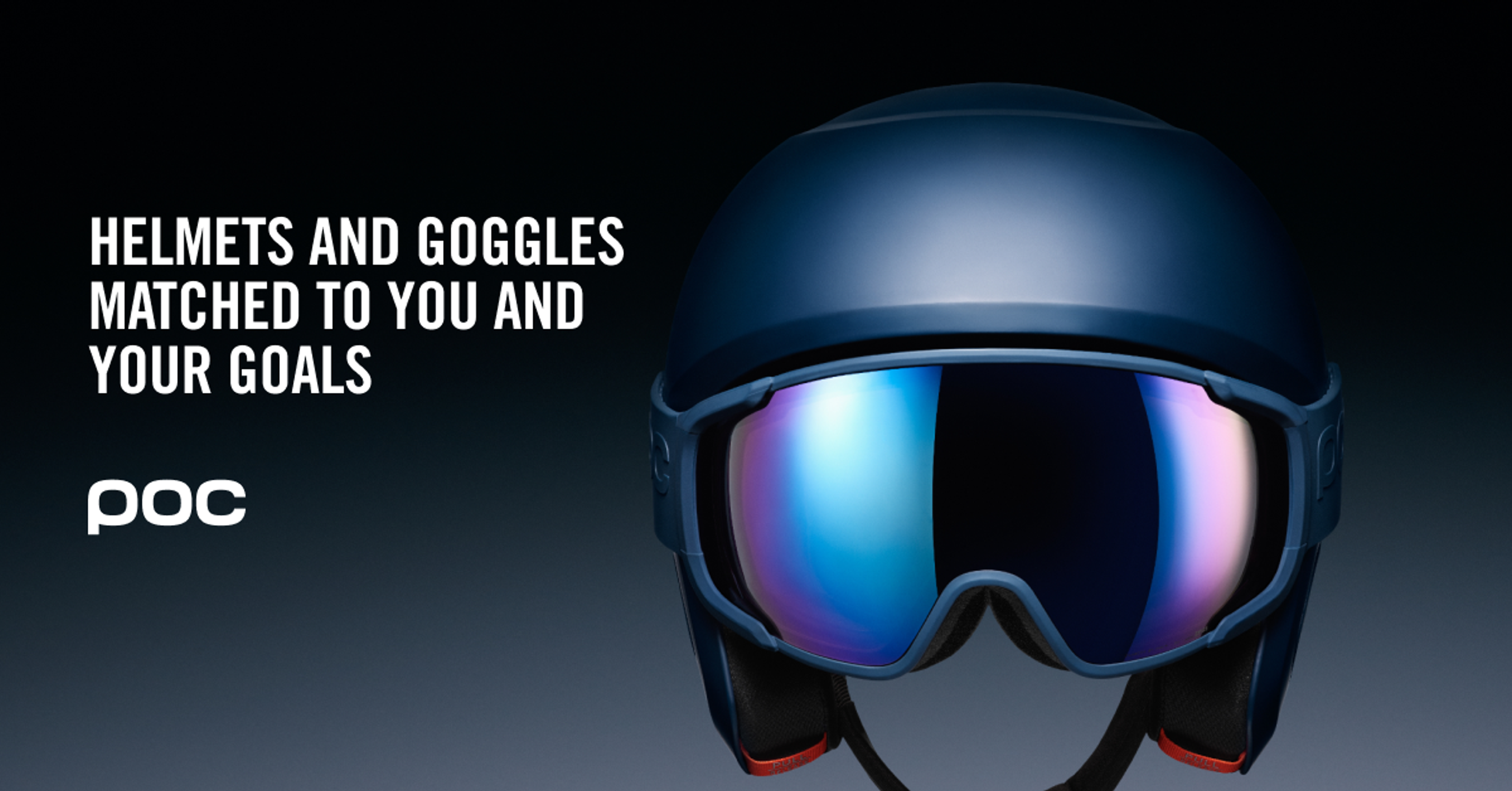 A dark blue ski helmet and goggles with reflective iridescent lenses. Text: "HELMETS AND GOGGLES MATCHED TO YOU AND YOUR GOALS" and POC logo.