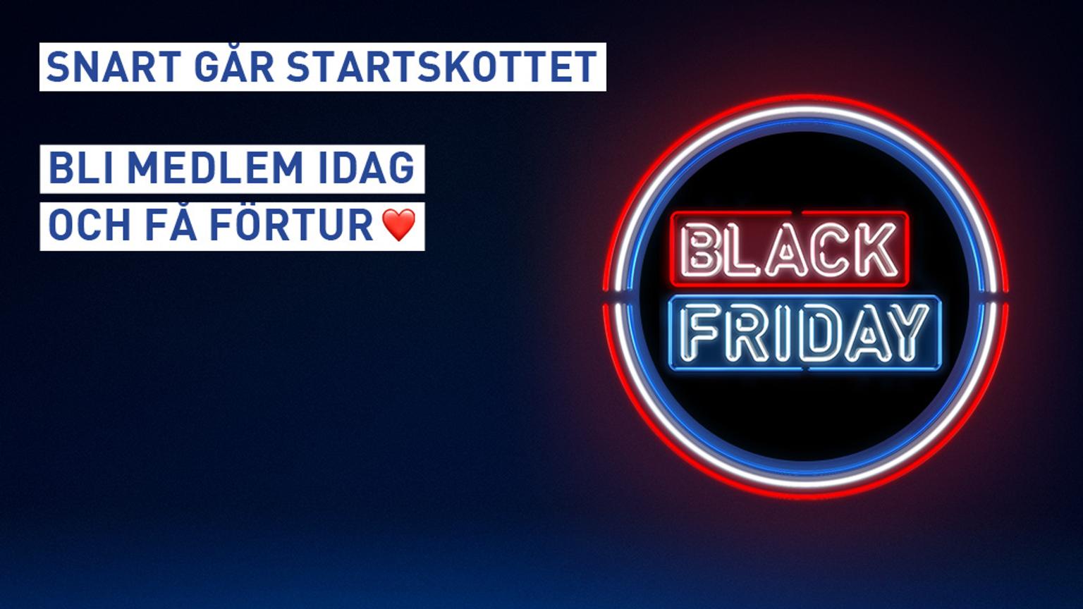 Advertisement for Black Friday featuring a neon sign and Swedish text: "SNART GÅR STARTSKOTTET. BLI MEDLEM IDAG OCH FÅ FÖRTUR ❤️."