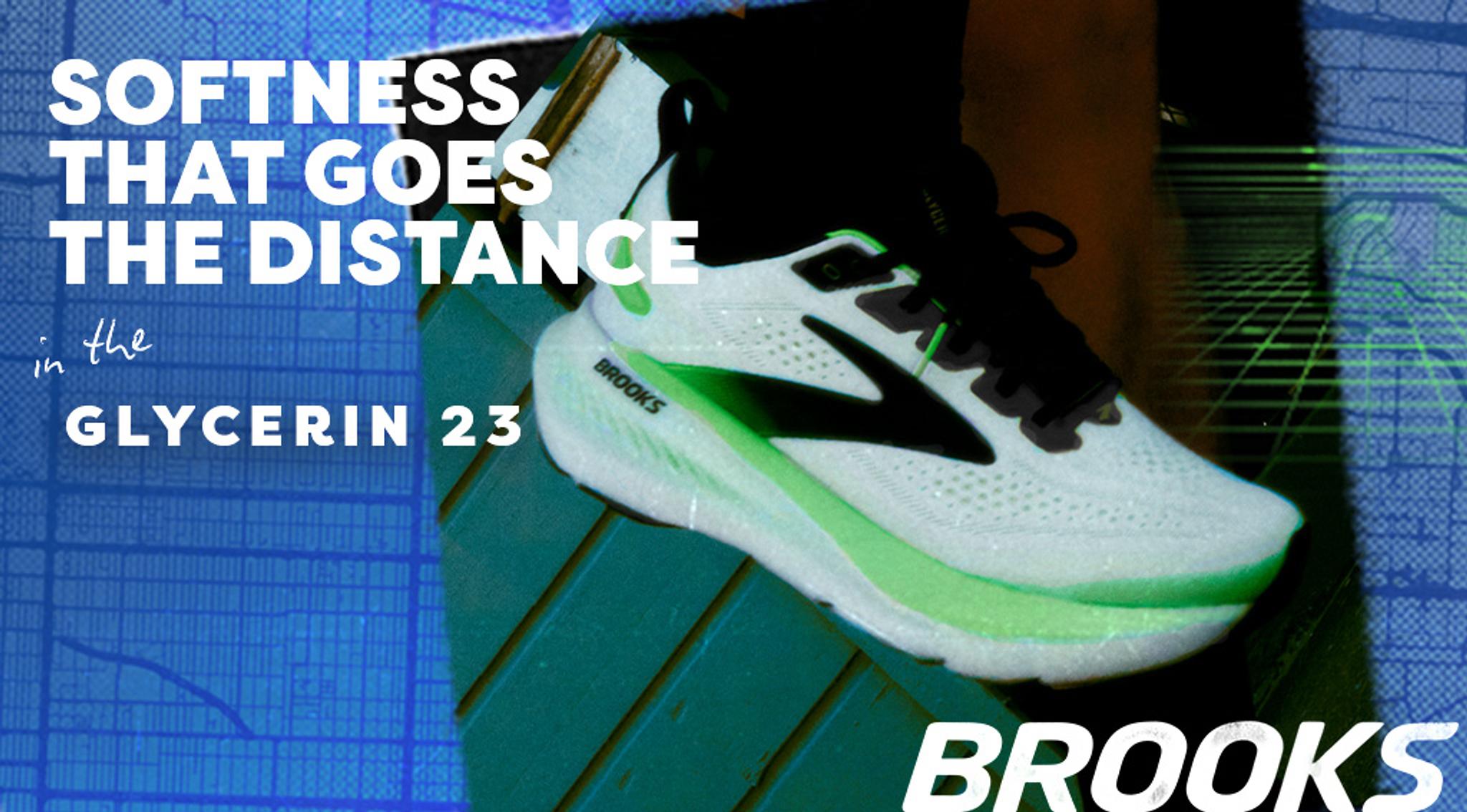 Ad for Brooks Glycerin 23 running shoe, white with neon green accents, with text 'Softness that goes the distance in the Glycerin 23' and 'Brooks'.